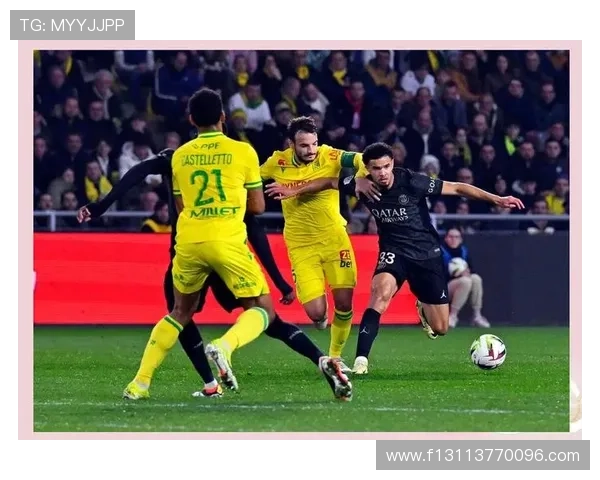 南特足球俱乐部历史辉煌与未来发展展望解析 南特足球俱乐部历史辉煌与未来发展展望解析